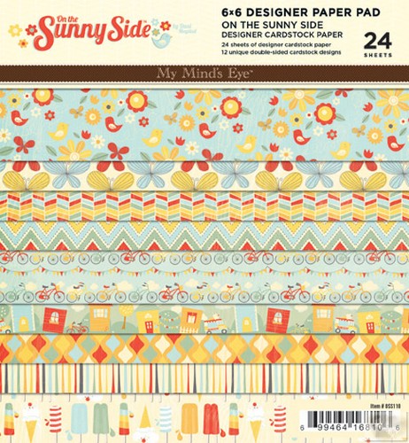 My Minds Eye - On The Sunny Side - 6X6 Paper Pad